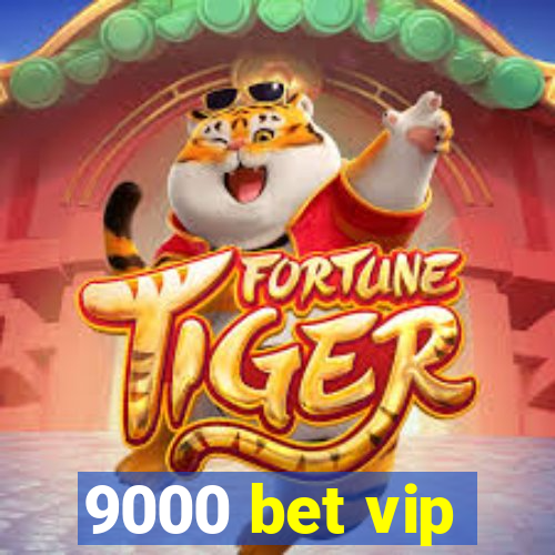 9000 bet vip